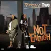 Terrible Two - Not Enough - EP